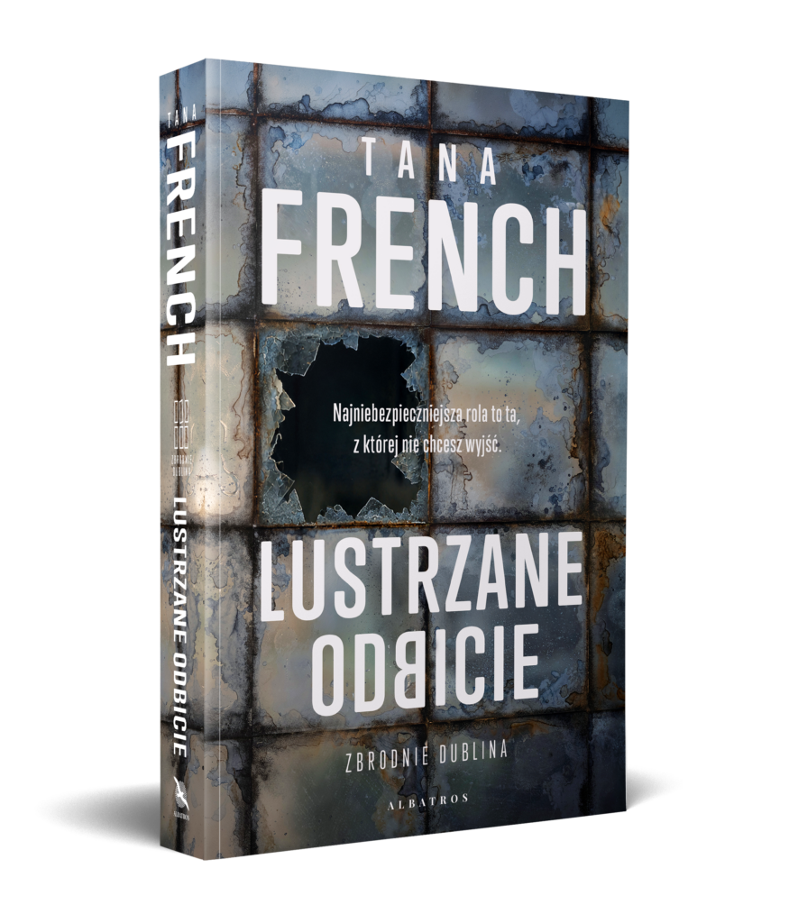 LUSTRZANE ODBICIE – Tana French