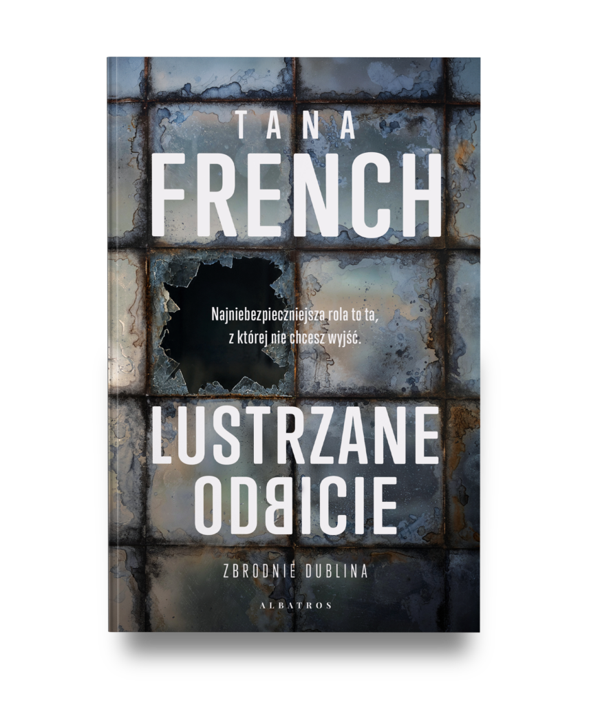 LUSTRZANE ODBICIE – Tana French
