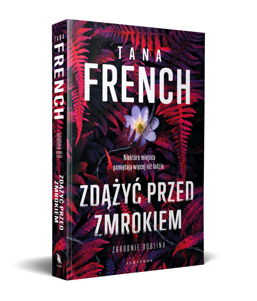 ZDĄŻYĆ PRZED ZMROKIEM – Tana French