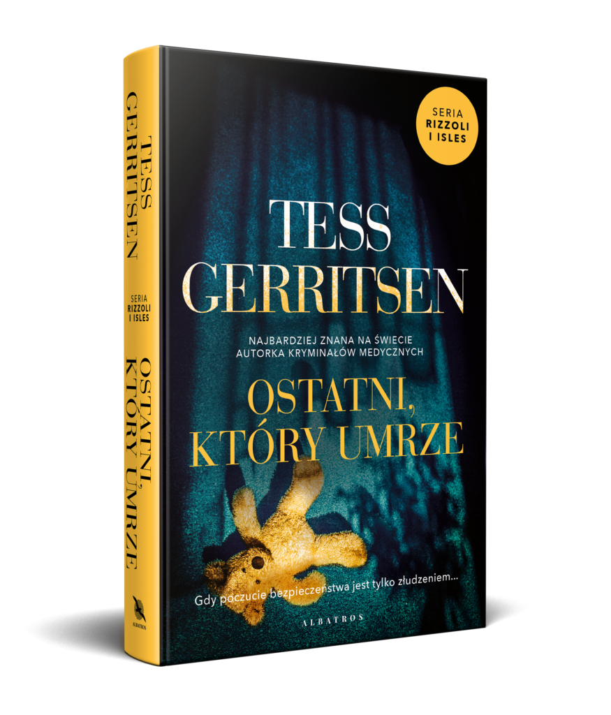 OSTATNI, KTÓRY UMRZE – Tess Gerritsen