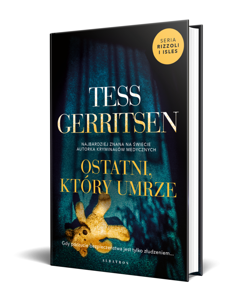 OSTATNI, KTÓRY UMRZE – Tess Gerritsen