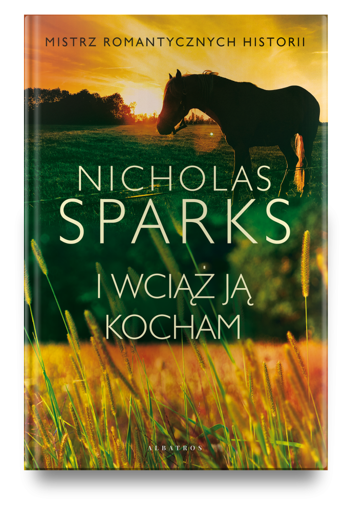 I WCIĄŻ JĄ KOCHAM – Nicholas Sparks