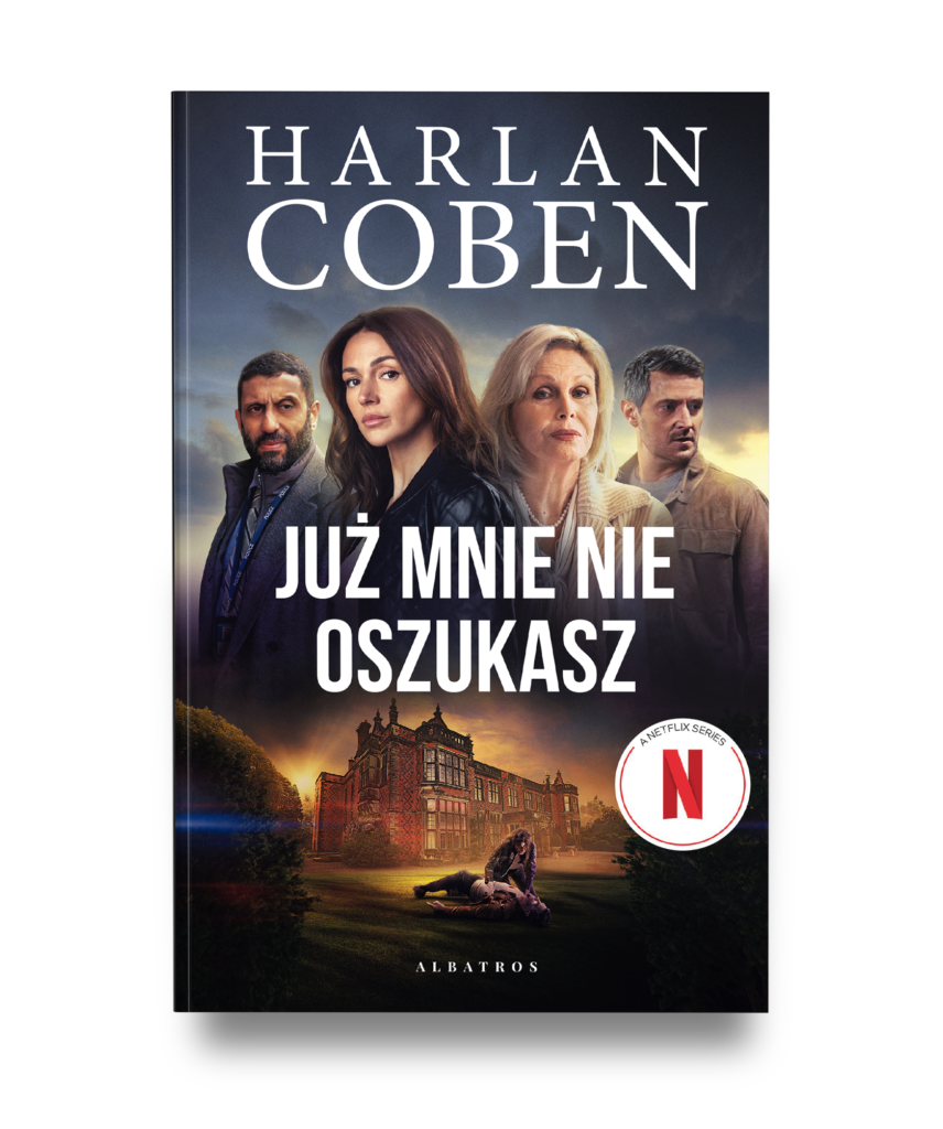 JUŻ MNIE NIE OSZUKASZ/film. – Harlan Coben
