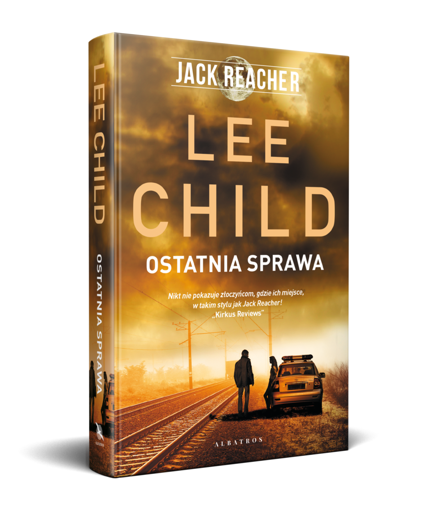 OSTATNIA SPRAWA – Lee Child