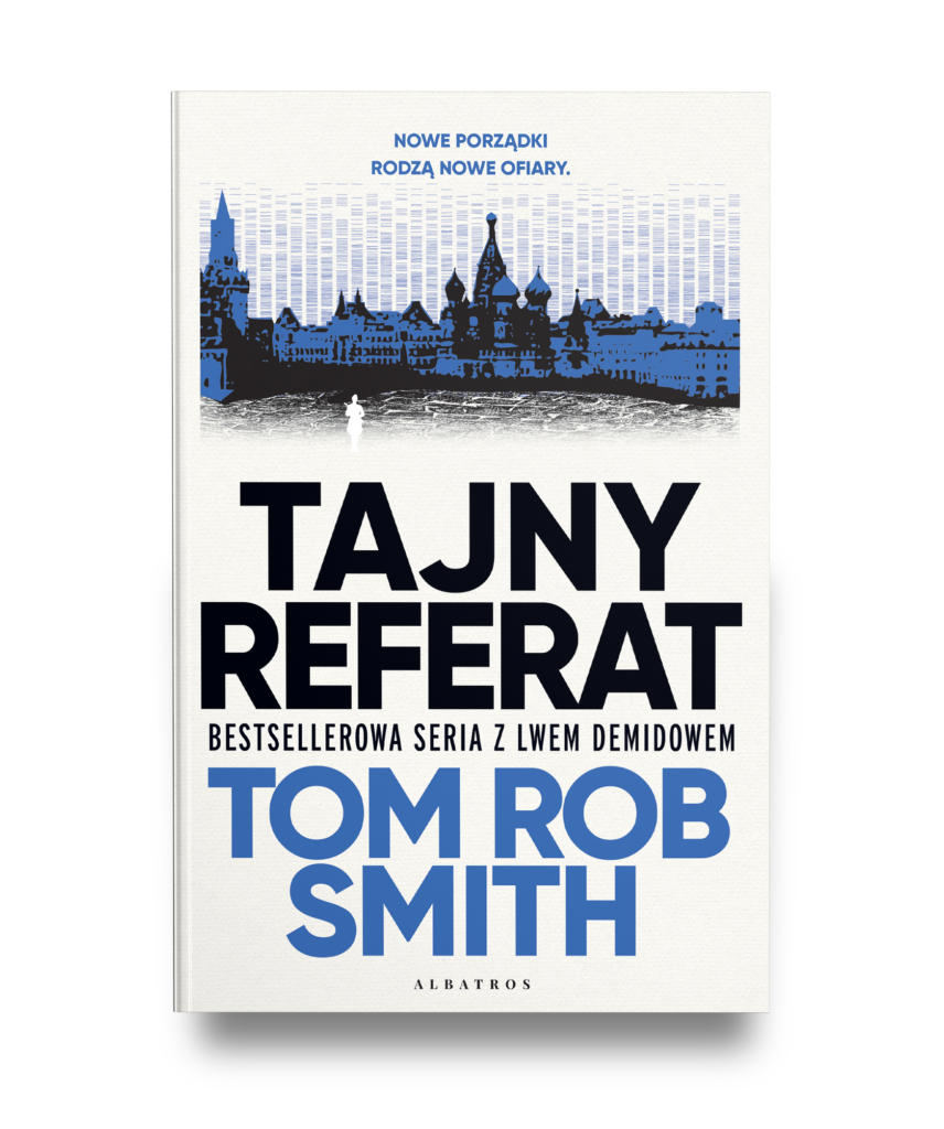 TAJNY REFERAT – Tom Rob Smith