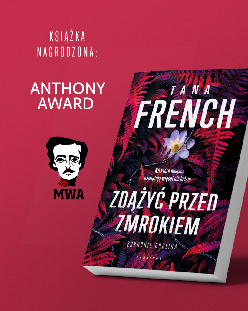 ZDĄŻYĆ PRZED ZMROKIEM – Tana French