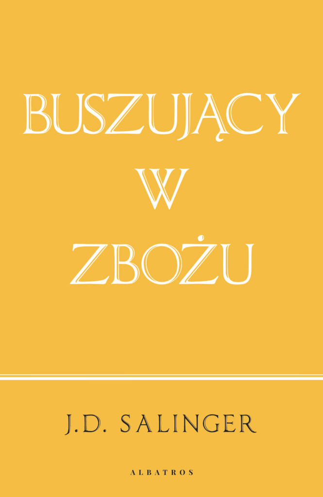 BUSZUJĄCY W ZBOŻU – J.D. Salinger