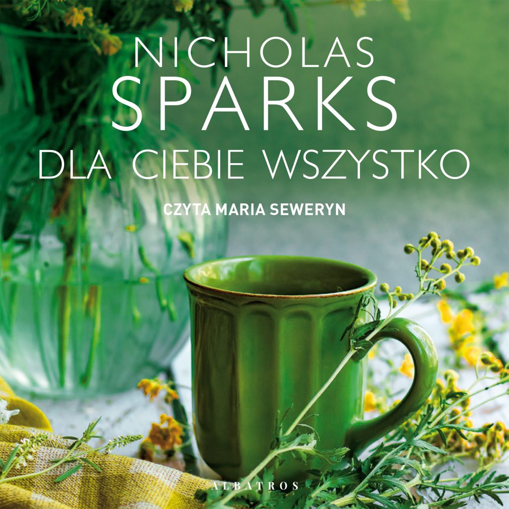 DLA CIEBIE WSZYSTKO - audiobook – Nicholas Sparks