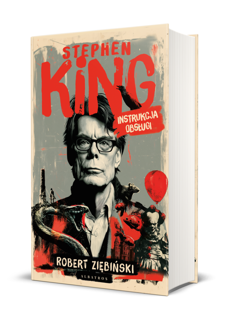 STEPHEN KING. INSTRUKCJA OBSŁUGI – Robert Ziębiński