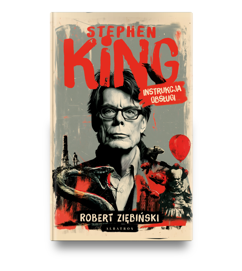 STEPHEN KING. INSTRUKCJA OBSŁUGI – Robert Ziębiński