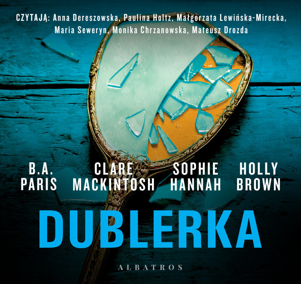 DUBLERKA - audiobook – B.A. Paris/ Sophie Hannah/ Clare Mackintosh/ Holly Brown