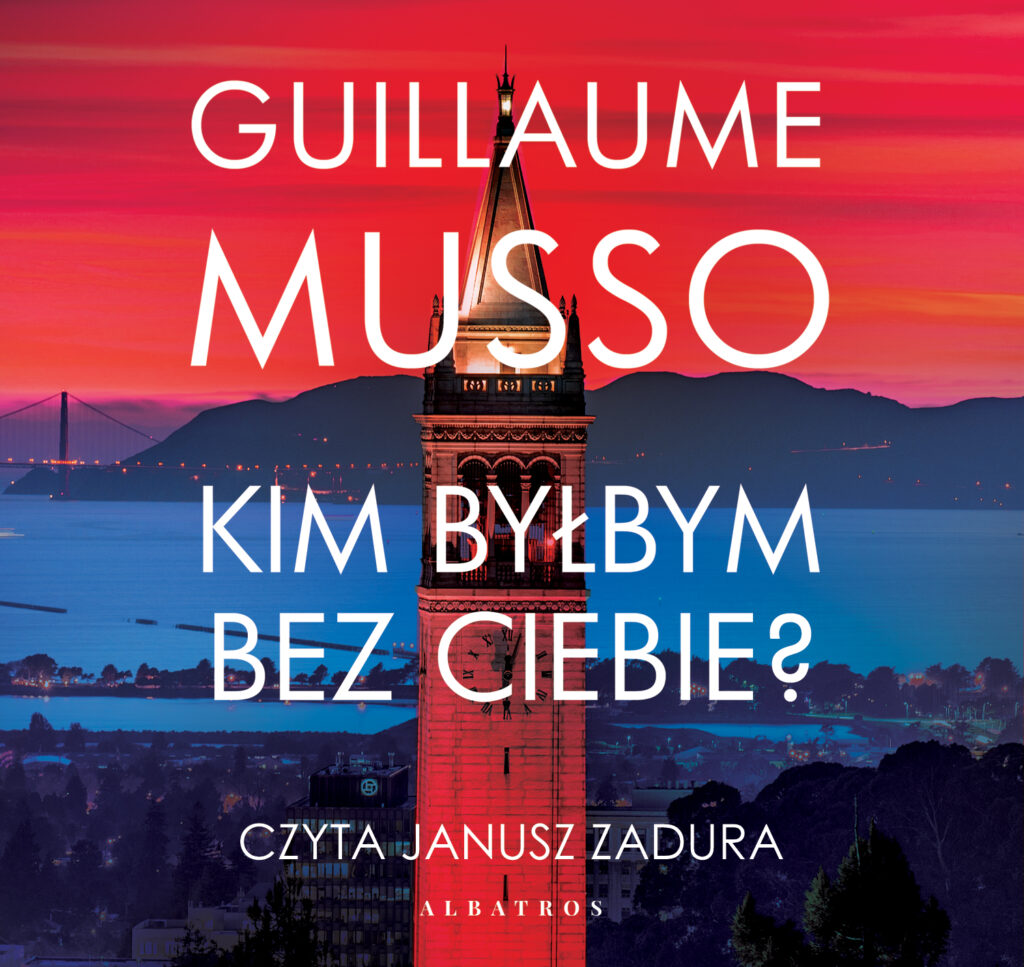 KIM BYŁBYM BEZ CIEBIE? - audiobook – Guillaume Musso