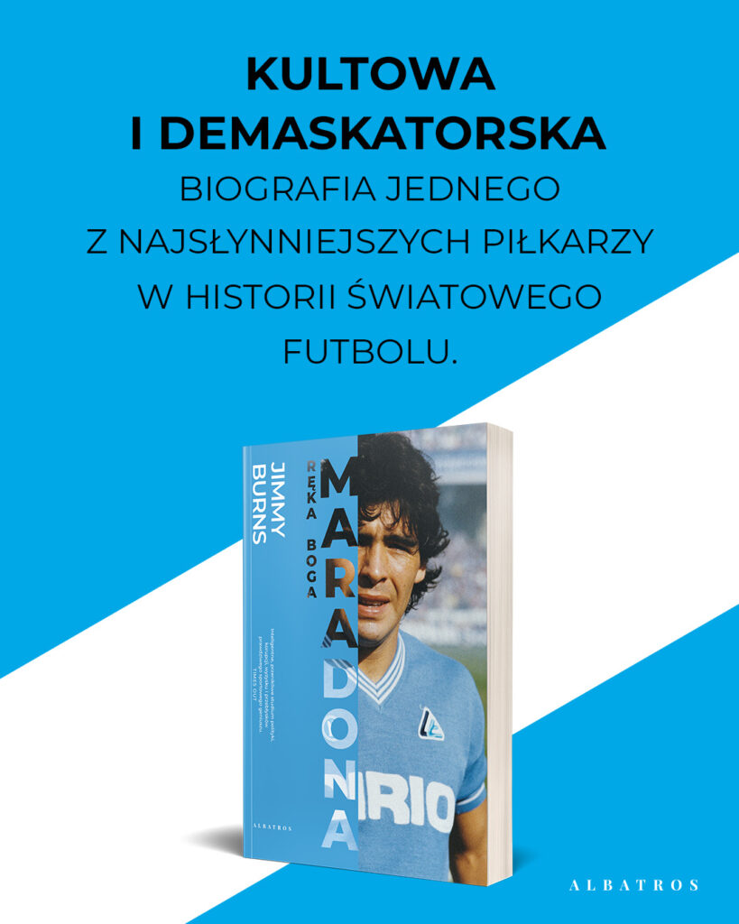 MARADONA. RĘKA BOGA – Jimmy Burns