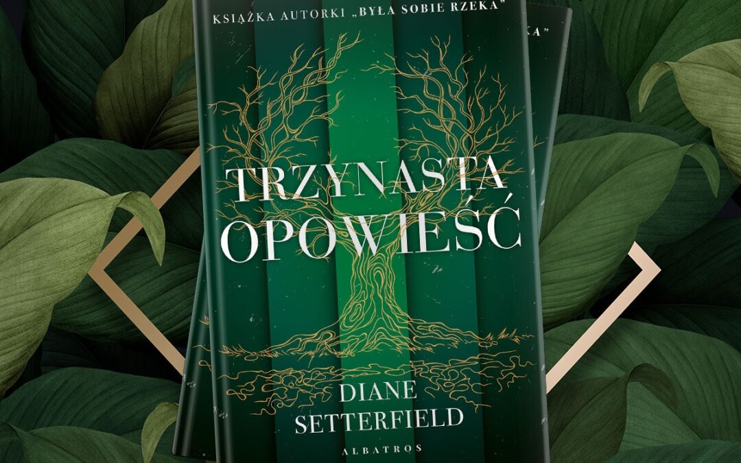 Spektakularny debiut Diane Setterfield, autorki powieści „Była sobie rzeka”, już w księgarniach!
