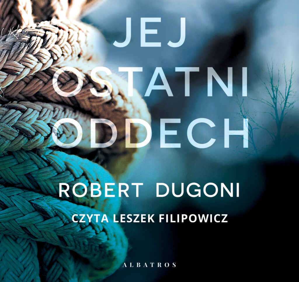 JEJ OSTATNI ODDECH - audiobook – Robert Dugoni