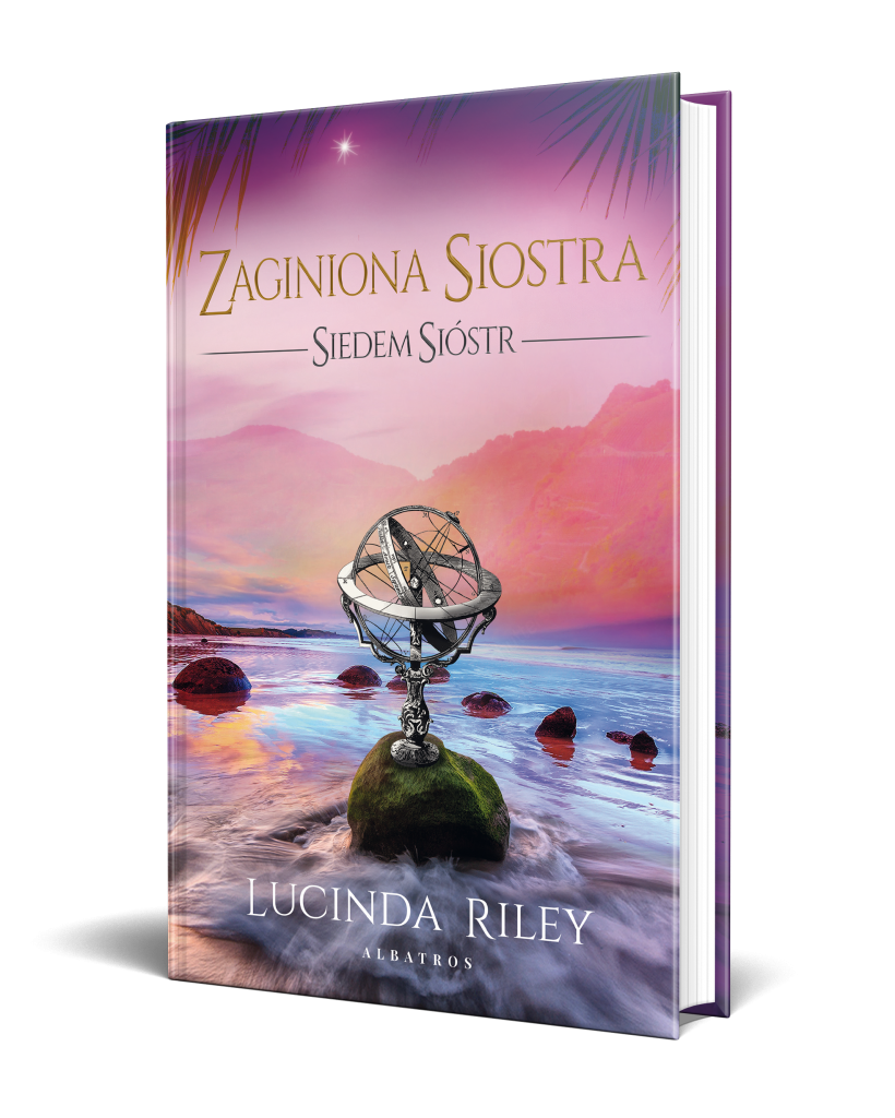 ZAGINIONA SIOSTRA. SIEDEM SIÓSTR – Lucinda Riley