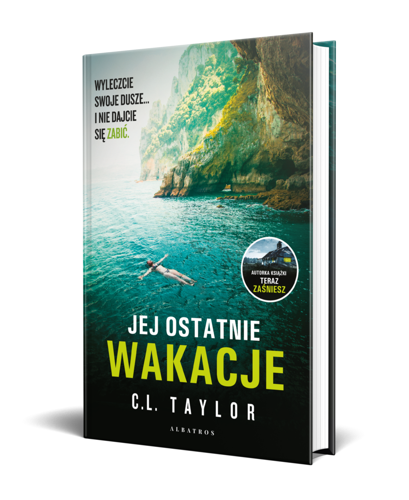 JEJ OSTATNIE WAKACJE – C.L. Taylor