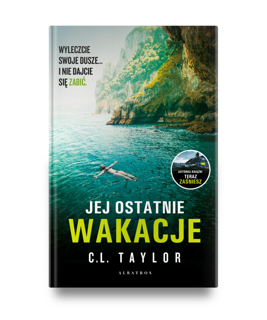 JEJ OSTATNIE WAKACJE – C.L. Taylor