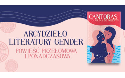 „Cantoras” Caroliny De Robertis – uhonorowana Stonewall Book Award i Reading Women Award