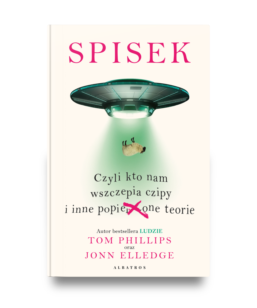 SPISEK. CZYLI KTO NAM WSZCZEPIA CZIPY I INNE POPIE***ONE TEORIE – Tom Phillips