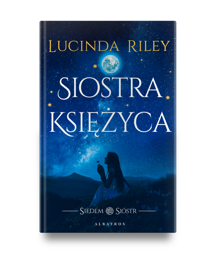 SIOSTRA KSIĘŻYCA. SIEDEM SIÓSTR – Lucinda Riley