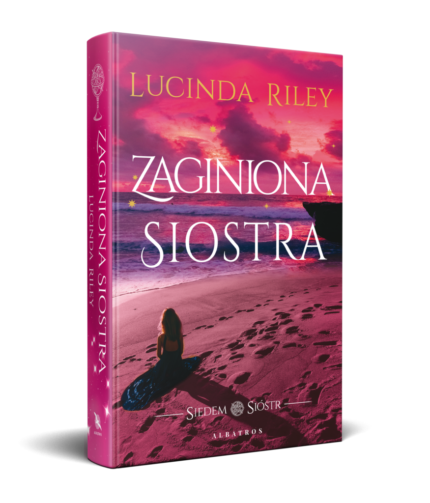 ZAGINIONA SIOSTRA. SIEDEM SIÓSTR – Lucinda Riley