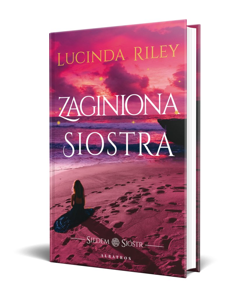 ZAGINIONA SIOSTRA. SIEDEM SIÓSTR – Lucinda Riley