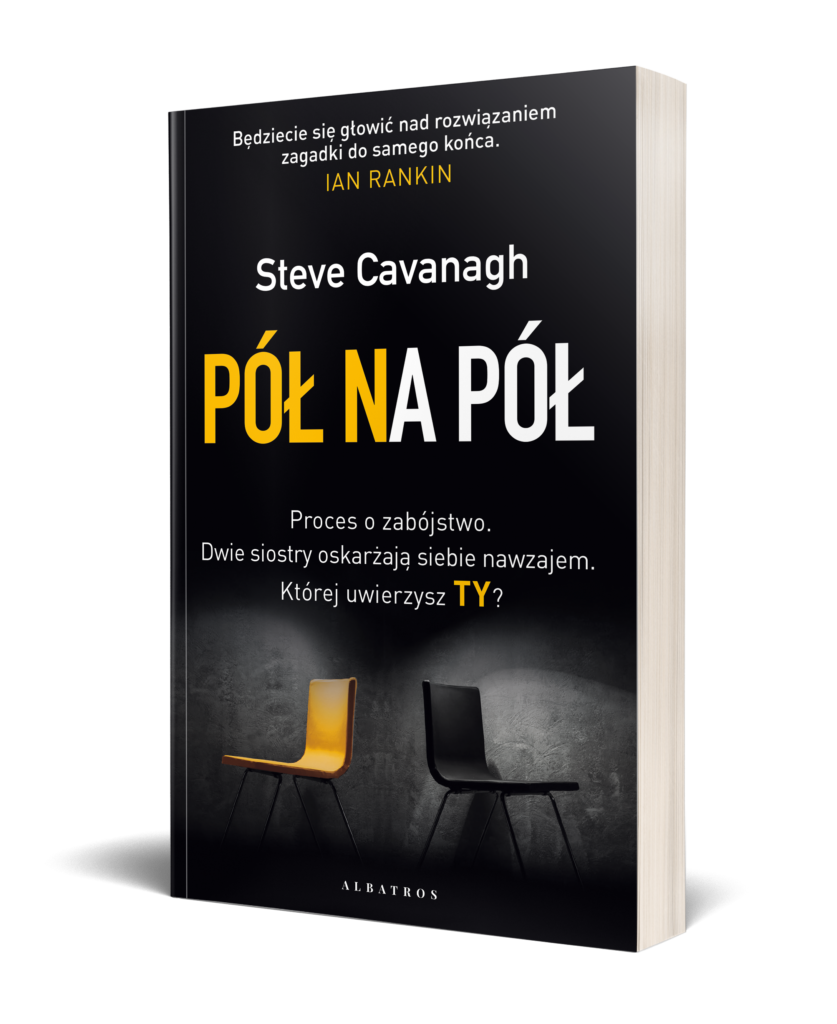 PÓŁ NA PÓŁ – Steve Cavanagh