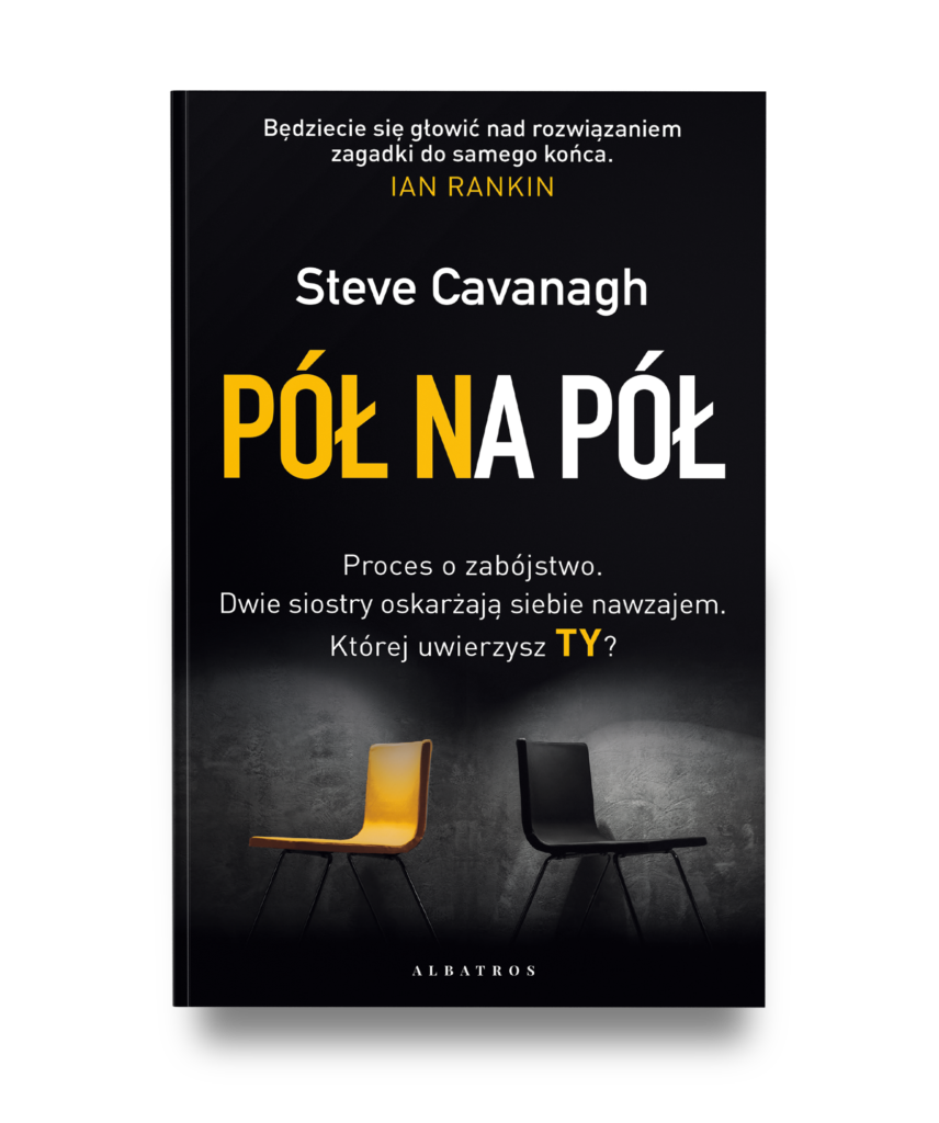 PÓŁ NA PÓŁ – Steve Cavanagh