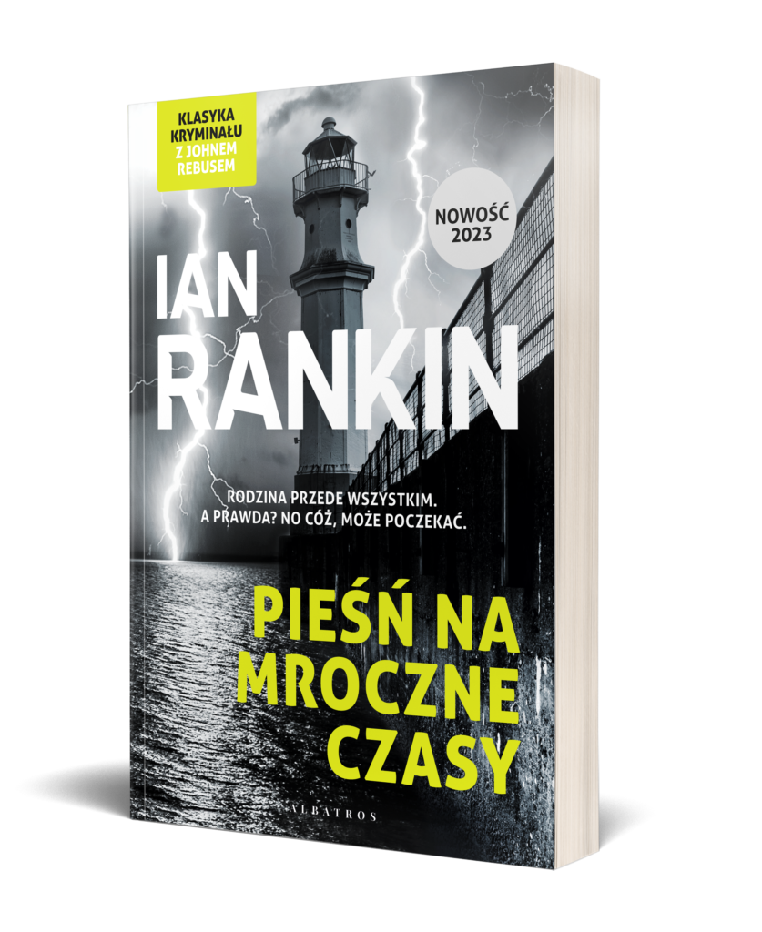 PIEŚŃ NA MROCZNE CZASY – Ian Rankin