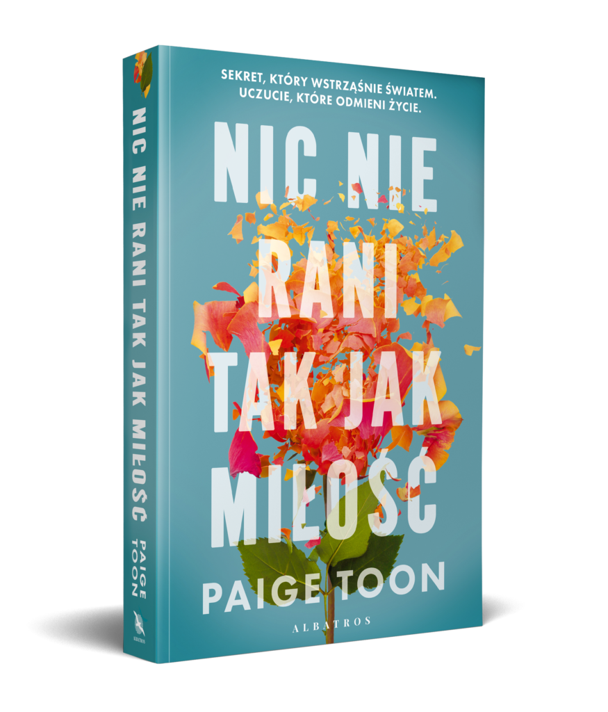 NIC NIE RANI TAK JAK MIŁOŚĆ – Paige Toon
