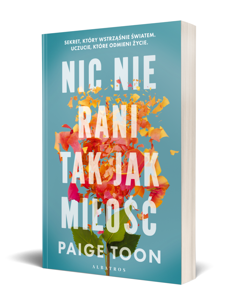 NIC NIE RANI TAK JAK MIŁOŚĆ – Paige Toon