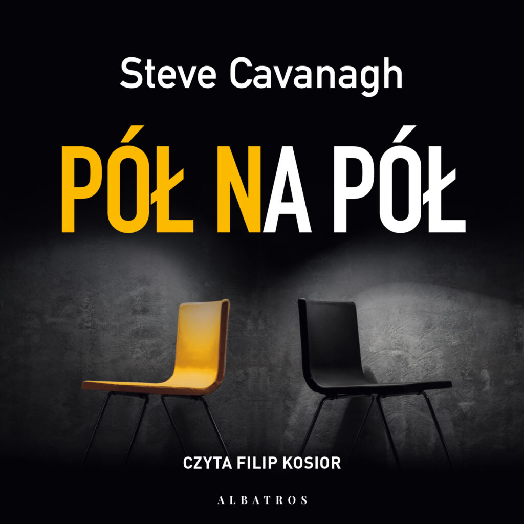 PÓŁ NA PÓŁ - audiobook – Steve Cavanagh
