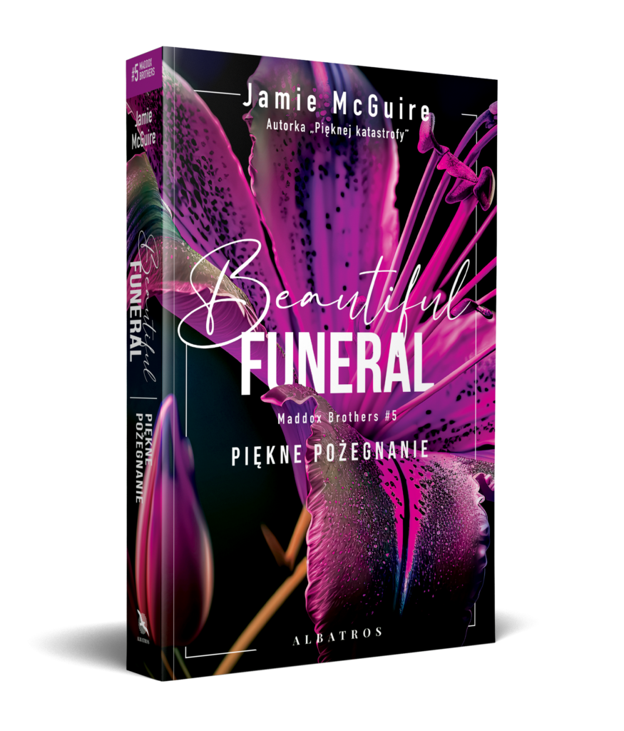 A BEAUTIFUL FUNERAL. PIĘKNE POŻEGNANIE. – Jamie McGuire