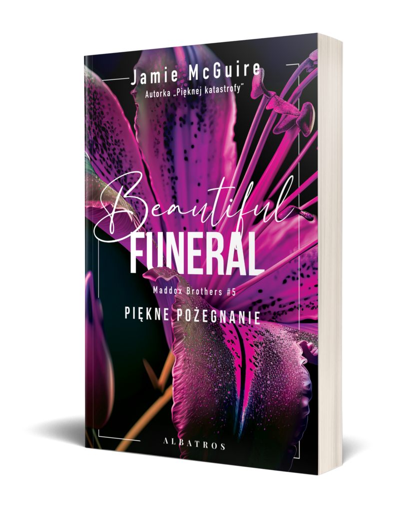 A BEAUTIFUL FUNERAL. PIĘKNE POŻEGNANIE. – Jamie McGuire