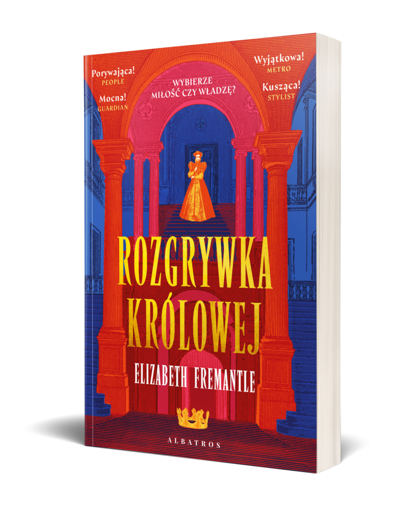 ROZGRYWKA  KRÓLOWEJ – Elizabeth Fremantle