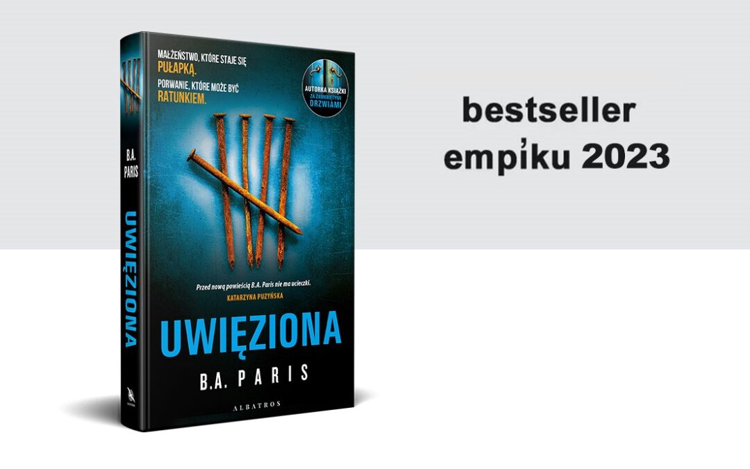 Bestseller 2023 – Uwięziona B.A. Paris