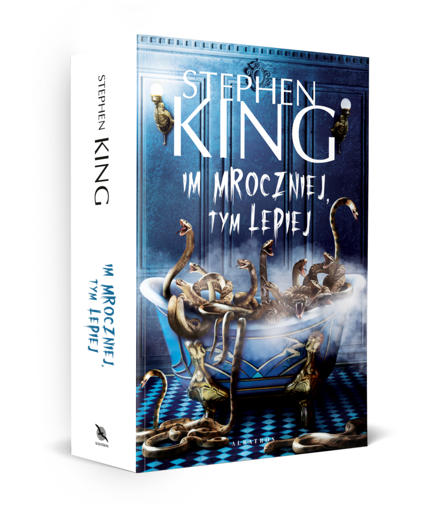 IM MROCZNIEJ, TYM LEPIEJ – Stephen King