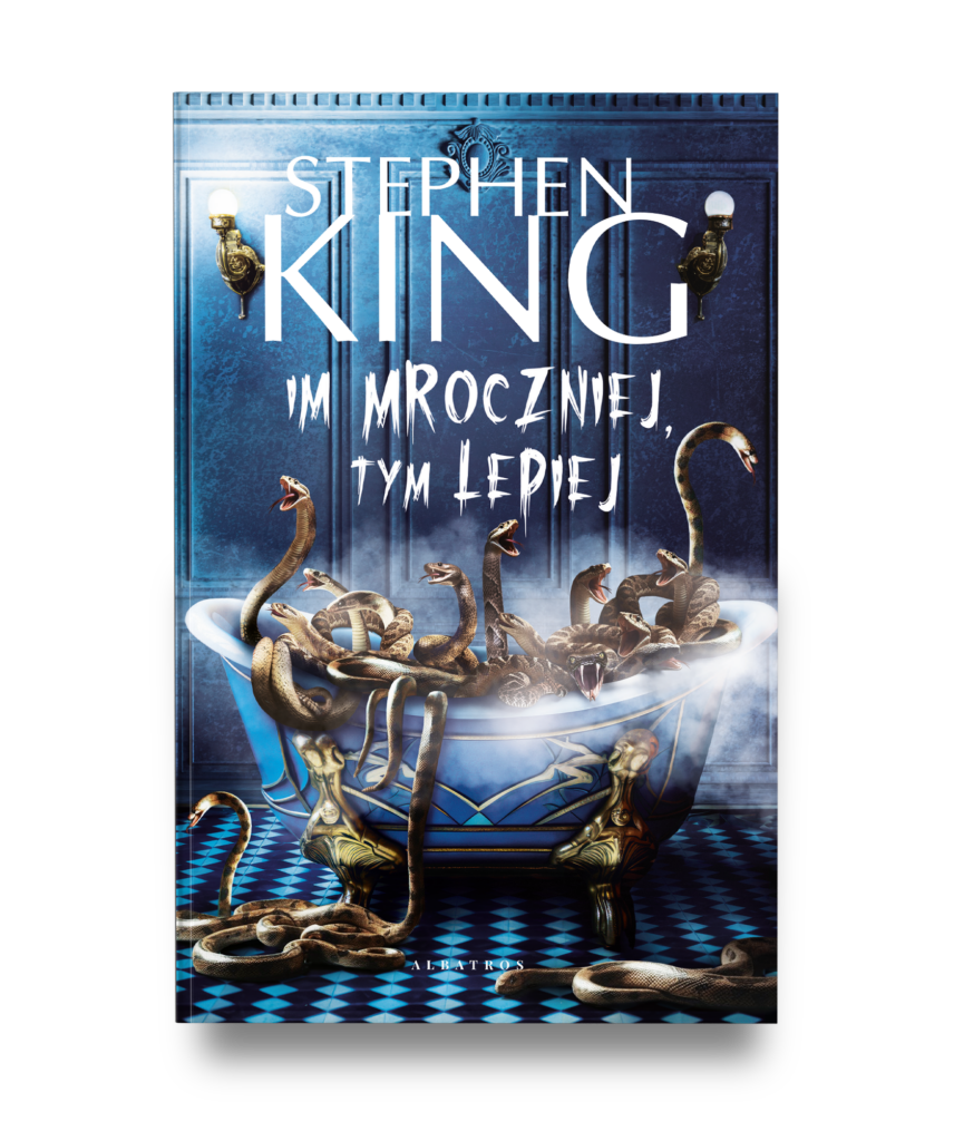 IM MROCZNIEJ, TYM LEPIEJ – Stephen King