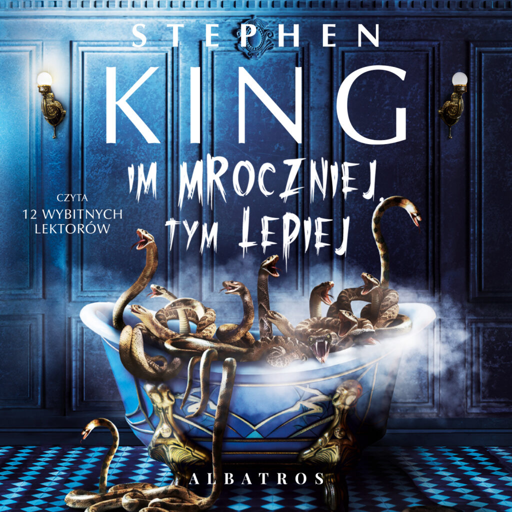 IM MROCZNIEJ, TYM LEPIEJ - audiobook – Stephen King