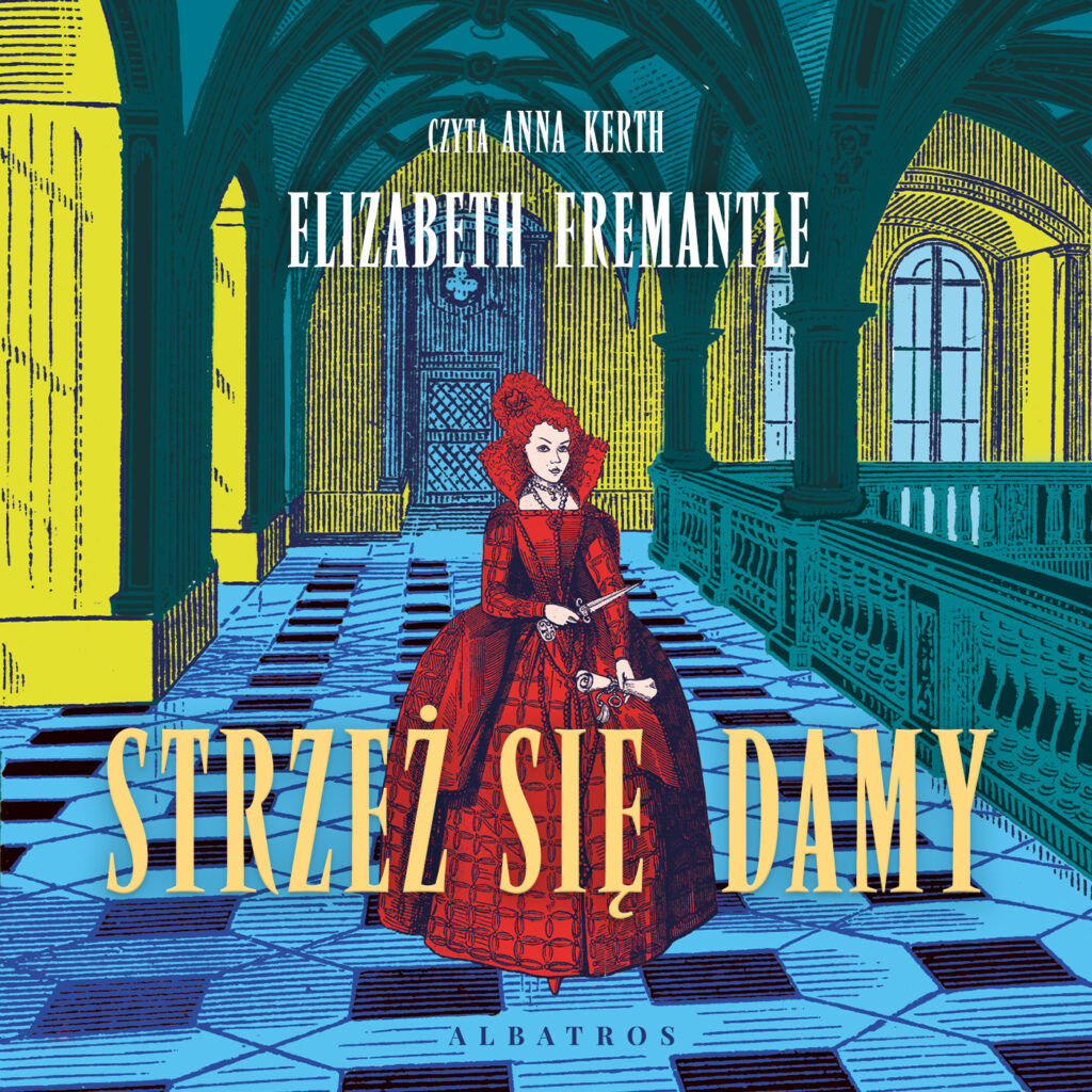 STRZEŻ SIĘ DAMY - audiobook – Elizabeth Fremantle