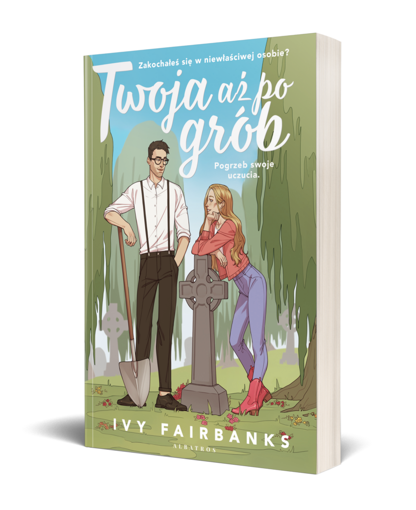 TWOJA AŻ PO GRÓB – Ivy Fairbanks