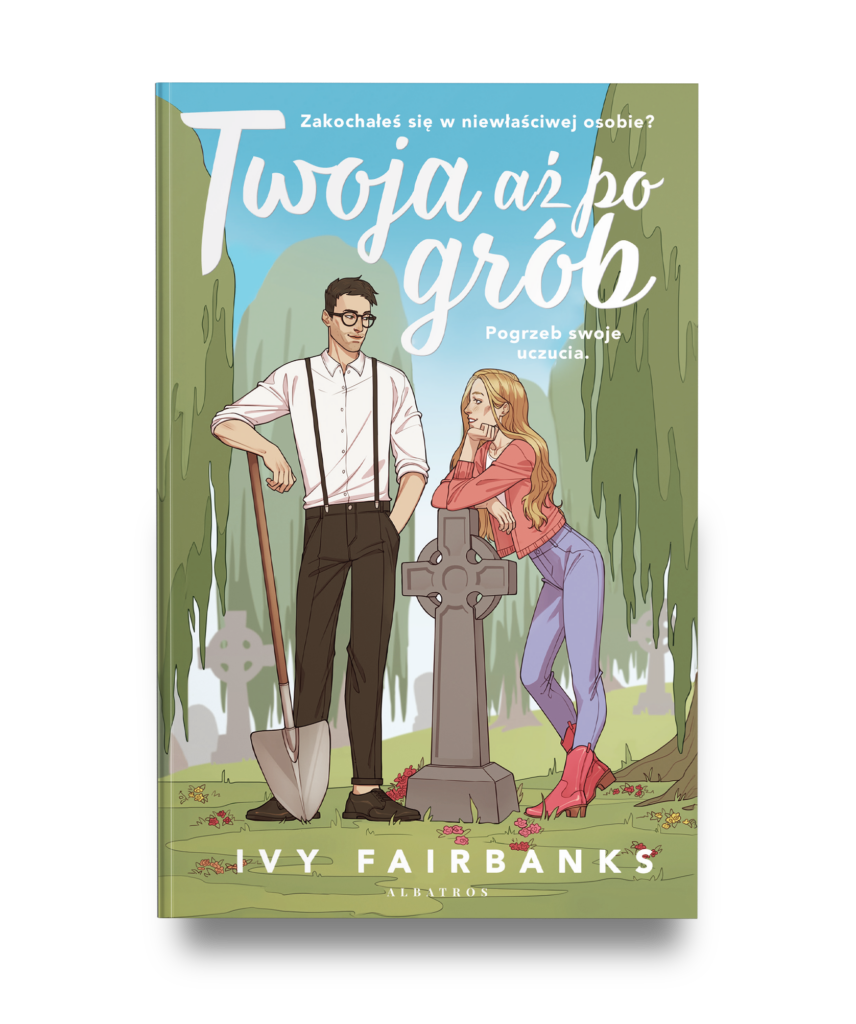 TWOJA AŻ PO GRÓB – Ivy Fairbanks