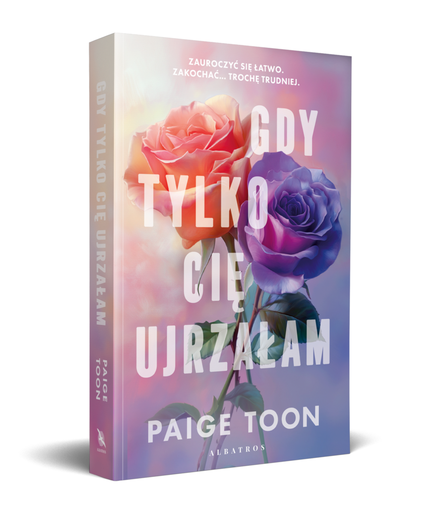 GDY TYLKO CIĘ  UJRZAŁAM – Paige Toon