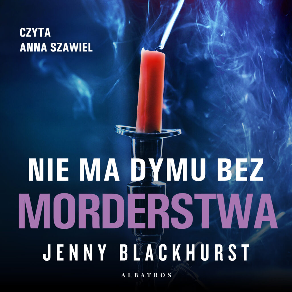 NIE MA DYMU BEZ MORDERSTWA - audiobook – Jenny Blackhurst