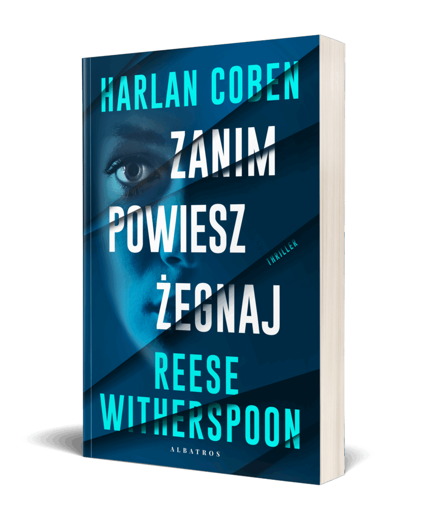 ZANIM POWIESZ ŻEGNAJ – Harlan Coben