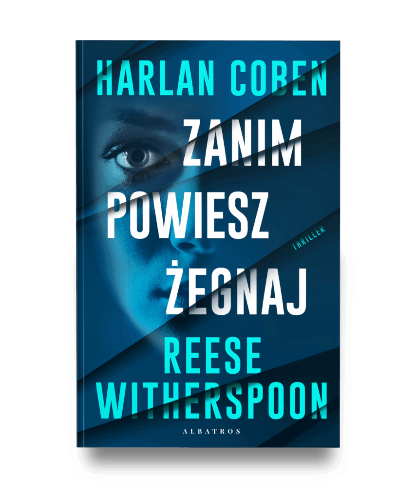 ZANIM POWIESZ ŻEGNAJ – Harlan Coben