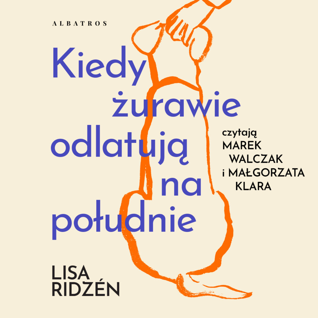 KIEDY ŻURAWIE ODLATUJĄ NA POŁUDNIE - audiobook – Lisa Ridzén