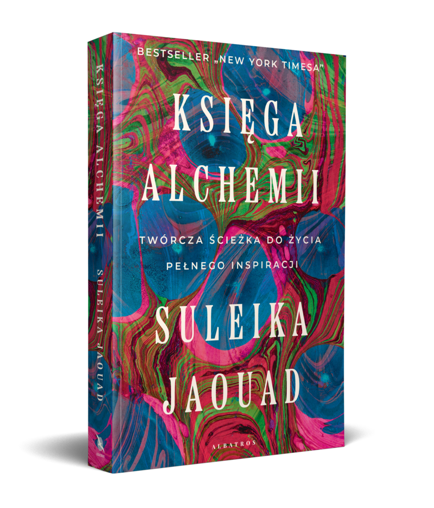 KSIĘGA ALCHEMII. TWÓRCZA ŚCIEŻKA DO ŻYCIA PEŁNEGO INSPIRACJI – Jaouad Suleika