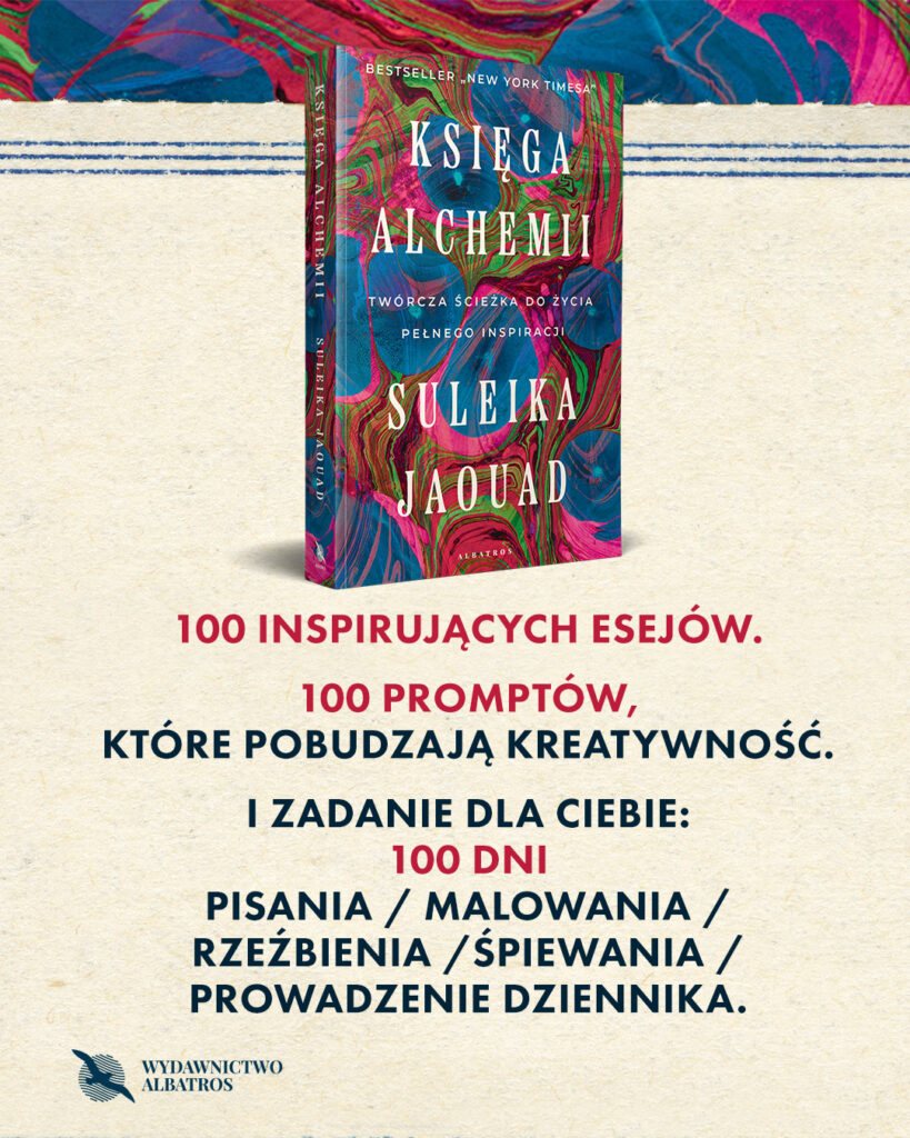 KSIĘGA ALCHEMII. TWÓRCZA ŚCIEŻKA DO ŻYCIA PEŁNEGO INSPIRACJI – Jaouad Suleika
